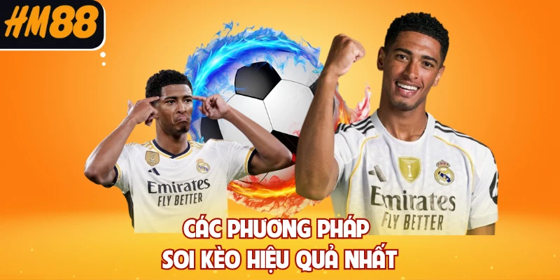 Các phương pháp soi kèo hiệu quả nhất