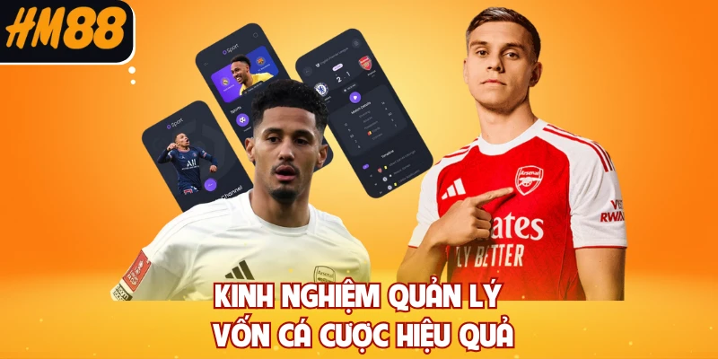 Kinh nghiệm quản lý vốn cá cược hiệu quả