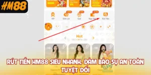 Rút Tiền HM88 Siêu Nhanh, Đảm Bảo Sự An Toàn Tuyệt Đối